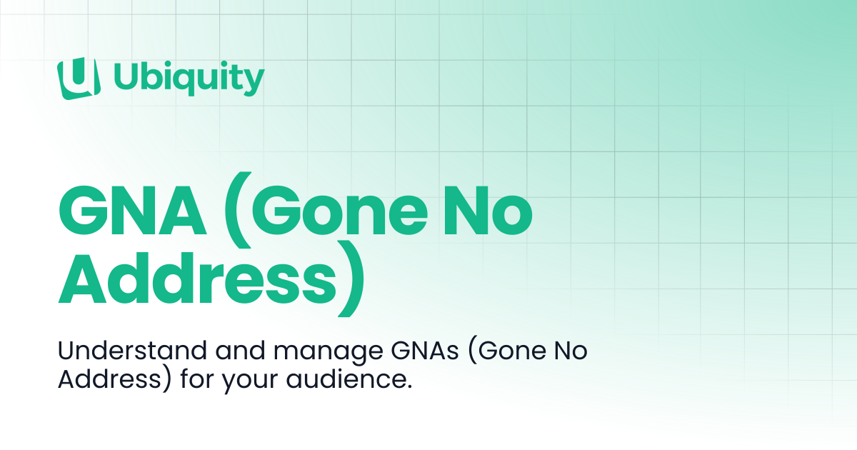 GNA (Gone No Address) | Documentation | UbiQuity Docs